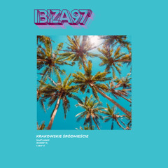 Krakowskie Śródmieście - Ibiza 97’