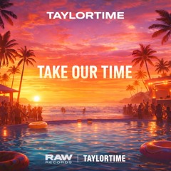 Take Our Time- Original Track