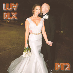 LUV DLX Part 2