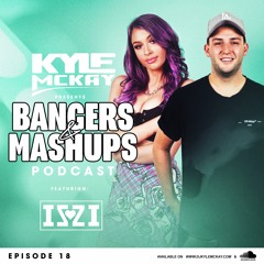 Bangers & Mashups | Episode 18 Ft. ISZI