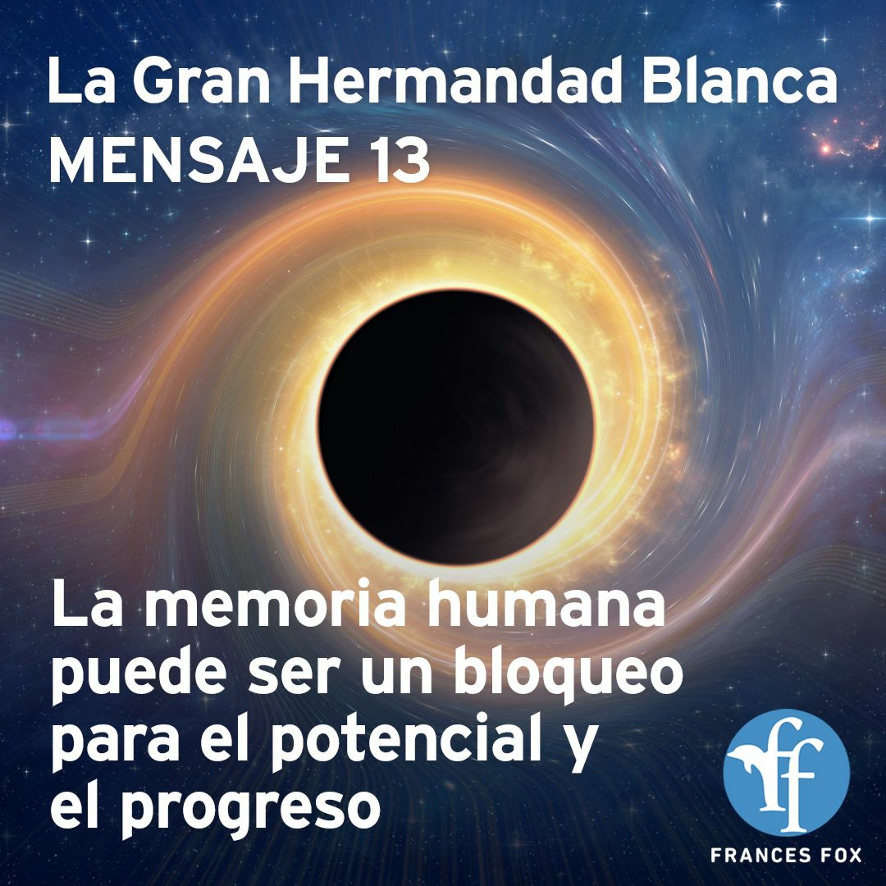 Gran Hermandad Blanca: Mensaje 13