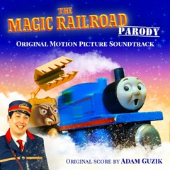 The Magic Railroad Parody Original Motion Picture Soundtrack