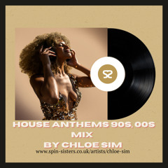 DJ Chloe Sim House Anthems 90s 00s