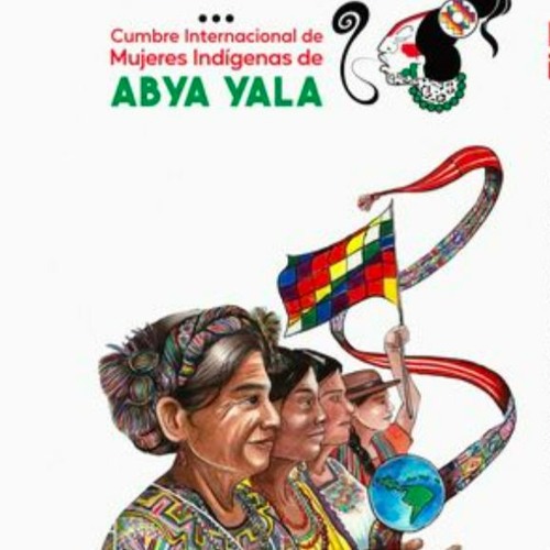 Stream III Cumbre Internacional de Mujeres Indígenas del Abya Yala by ...