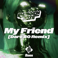 Rhiannon Roze - My Friend (DARE 80 Remix)