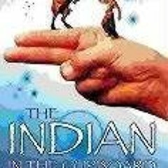 READ [PDF] The Indian in the Cupboard