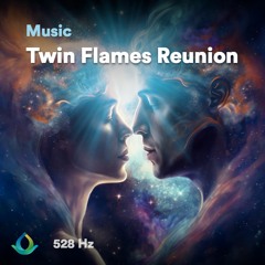 Twin Flames Reunion | 528 Hz The Love Frequency