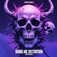 BRING ME DISTORTION (Free Dl)