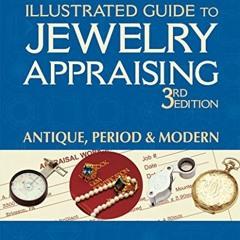 [View] [KINDLE PDF EBOOK EPUB] Illustrated Guide to Jewelry Appraising, 3rd Edition: