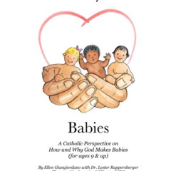 VIEW KINDLE 🖊️ Wonderfully Made! Babies: A Catholic Perspective on How and Why God M