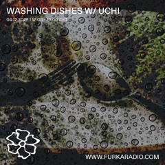 The Washing Dishes w/ Uchi @ Furka Radio - 04.12.2025
