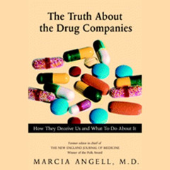 [GET] EBOOK 📂 The Truth About the Drug Companies: How They Deceive Us and What to Do