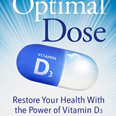 [DOWNLOAD] EBOOK 💙 The Optimal Dose: Restore Your Health With the Power of Vitamin D