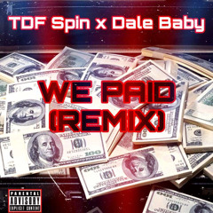 TdF SpinBin X Dale Baby - We Paid (Remix)