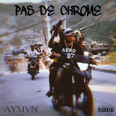 Pas de chrome