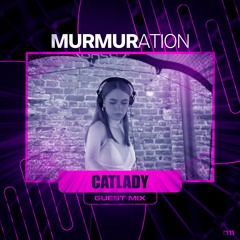 MURMIX010: Catlady (Guest Mix)