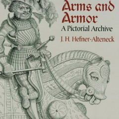 Get EPUB 📧 Medieval Arms and Armor: A Pictorial Archive (Dover Pictorial Archive) by