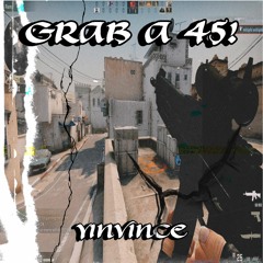 GRAB A 45!