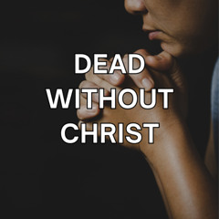 November 16th, 2025 | Dead Without Christ | Ephesians 2:1-3 | Pastor Daniel