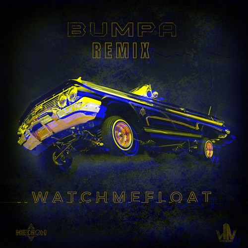 Hedron BUMPA - (WatchMeFloat Remix)