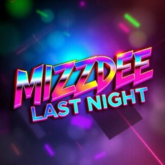 MIZZDEE- LAST NIGHT (Cover)