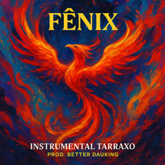 Fênix (Instrumental Tarraxo)