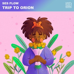 Ses Flow - Trip To Orion