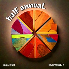 halF annuaL [disquiet0678] [naviarhaiku573]