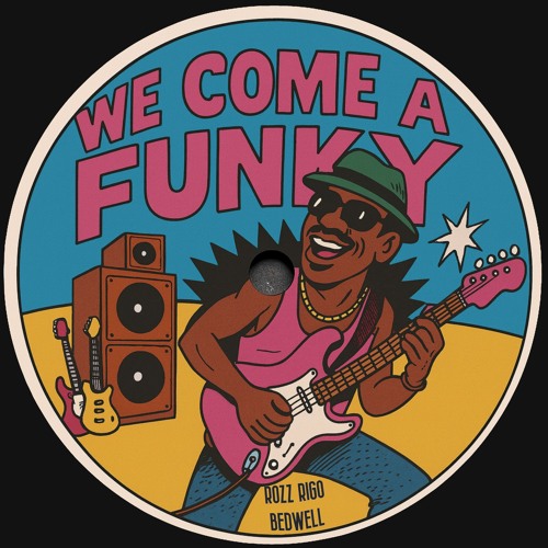 We Come A Funky - Bedwell & Rozz Rigo
