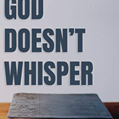 [FREE] EPUB 📃 God Doesn't Whisper by  Jim  Osman KINDLE PDF EBOOK EPUB