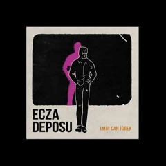 Emir Can İğrek – Ecza Deposu