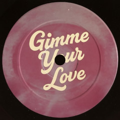 Gimme your love