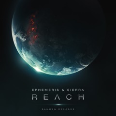 Ephemeris & Sierra - Reach | Out Now @Sahman Records