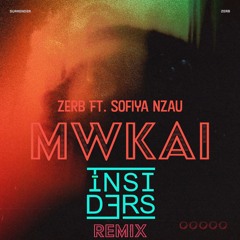 Zerb - Mwaki (feat. Sofiya Nzau) (Insiders Remix)