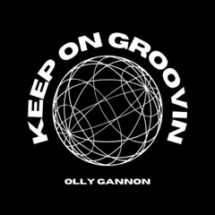 Keep On Groovin Mix - Olly Gannon