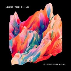 It's Strange X You & Me Mashup - Louis The Child (Pop Up Playground Set)