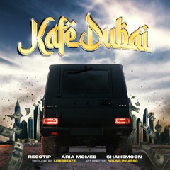 Kafe Dubai (feat. Aria Momed, Regotip, LiderBeatz)