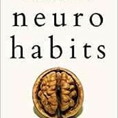 ( CMJK ) Neuro-Habits: Rewire Your Brain to Stop Self-Defeating Behaviors and Make the Right Choice