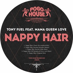 TONY FUEL FT. MAMA QUEEN LOVE - Nappy Hair (SE Studios & Steve Seck Rmx) PHR259 ll POGO HOUSE