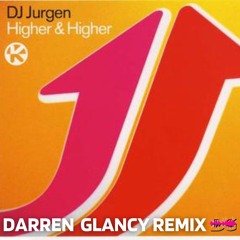 DJ Jurgen - Higher & Higher(Darren Glancy Remix) WiP