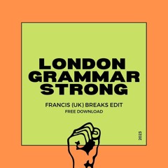 London Grammar - Strong (Francis' Breaks Edit) *FREE DOWNLOAD*