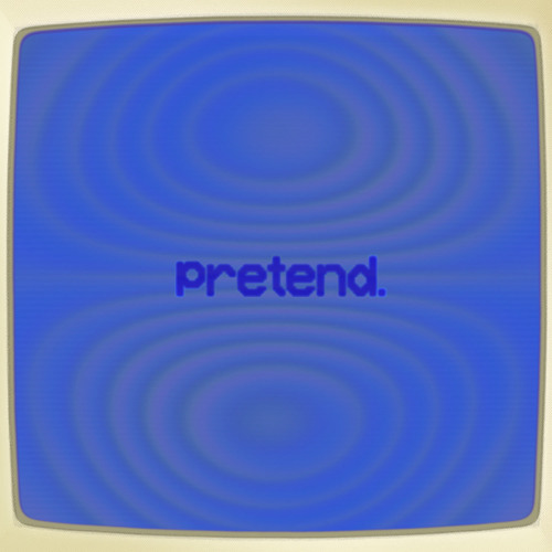 pretend.