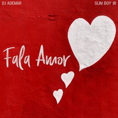 Fala Amor (ft. Slim Boy Jr)