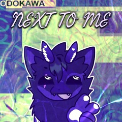 Odokawa - Next Too Me