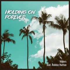 Holding On Forever (feat. Robbie Hutton)