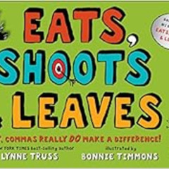 Get KINDLE 📜 Eats, Shoots & Leaves: Why, Commas Really Do Make a Difference! by Lynn