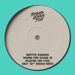 Bettye Swann - When The Game Is Played On You (SLY 12 Disco Edit)