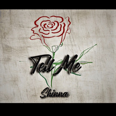 Tell Me -RealShinna (Prod By Andyr)