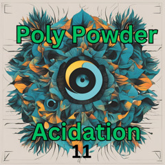 Poly Powder - Acidation #11 - LIVE @CDJ2000NXS2+DJM900NXS