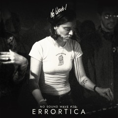 No Sound Wave #20: Errortica